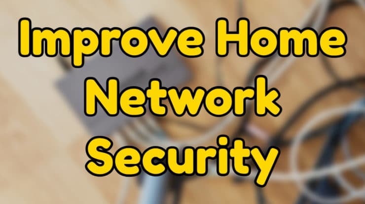 Improve Home Network Security