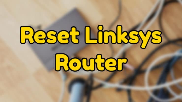 Reset Linksys router