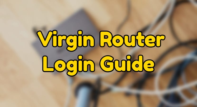 Login To Virgin Router [Complete Login & Troubleshoot Guide]
