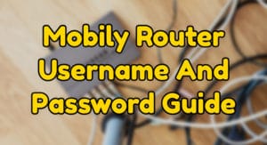 mobily router username and password