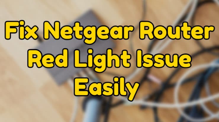 netgear router red light issue fix