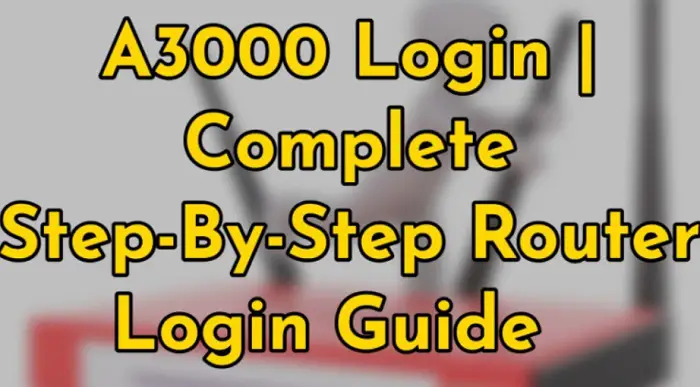 a3000 login complete guide
